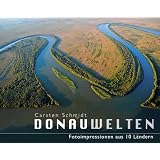 Donauwelten: Fotoimpressionen aus 10 L�ndernvon "Carsten Schmidt"
