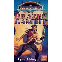 The Brazen Gambit (Dark Sun Chronicles of Athas, Book 1) by Lynn Abbey and Brom