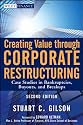Creating Value Through Corporate Restructuring: Case Studies in Bankruptcies, Buyouts, and Breakups (Wiley Finance)