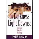 InDarknessLightDawns:ExposingWorkplaceBullying