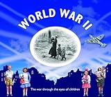 World War II : the war through the eyes of children