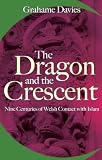 The dragon and the crescent : Welsh encounters with Islam