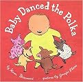 Baby Danced the Polka (ALA Notable Children's Books. Younger Readers (Awards)) (Hardcover)