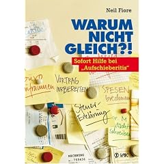 Warum nicht gleich?!: Sofort Hilfe bei "Aufschieberitis"