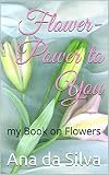 Flower-Power to You: my Book on Flowers (Thank-You-Gift-Book)