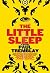 The Little Sleep: A Novel