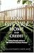 HOW TO SAVE YOUR HOME AND CREDIT! Getting Through and Out of The California Foreclosure Process