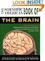 The "Scientific American" Book of the Brain: The Best Writing on Consciousness, I.Q. and Intelligence, Perception, Disorders of the Mind and Much More