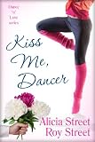Kiss Me, Dancer (Dance n Luv Series)