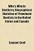 Who's Who in Dentistry; Biographical Sketches of Prominent Dentists in the United States and Canada