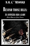 Beyond Those Hills: An Officer and a Lady - Private Battles of a Female Warrior