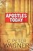 Apostles Today: Biblical Government for Biblical Power