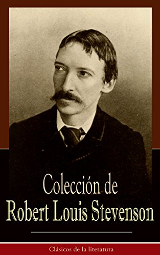 Colección de Robert Louis Stevenson: Clásicos de la literatura (Spanish Edition)