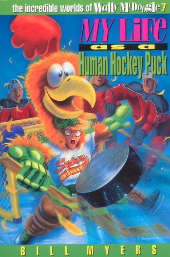 My Life as a Human Hockey Puck (The Incredible Worlds of Wally McDoogle Book 7)