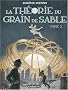 Les cit�s obscures, Tome 2 : La th�orie du grain de sable