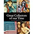 Great Collectors of our Time: Art Collecting Since 1945