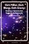 Dark Matter, Dark Energy, Dark Gravity
