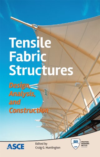 Tensile Fabric Structures: Design, Analysis, and Construction