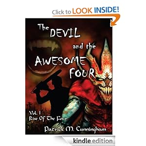 The Devil and the Awesome Four Vol.1 Rise of the Four (The Devil and the Awesome Four Trilogy) Patrick M Cunningham