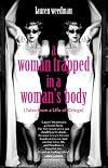 A Woman Trapped in a Woman's Body: (Tales from a Life of Cringe)