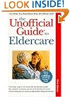 The Unofficial Guide to Eldercare
