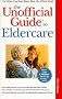 The Unofficial Guide to Eldercare (Unofficial Guides)