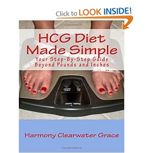 HCG Diet Made Simple: Your Step-By-Step Guide Beyond Pounds and Inches
