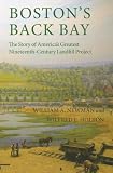 Boston's Back Bay: The Story of America's Greatest Nineteenth-Century Landfill Project