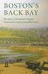 Boston's Back Bay: The Story of America's Greatest Nineteenth-Century Landfill Project