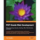 Click here to buy PHP Oracle Web Development: Data processing, Security, Caching, XML, Web Services, and... by Yuli Vasiliev.