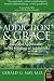 Addiction and Grace: Love and Spirituality in the Healing of Addictions (Plus)