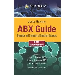 The Johns Hopkins ABX Guide: Diagnosis & Treatment of Infectious Diseases 2010