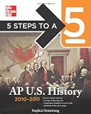 5 Steps to a 5 AP U.S. History, 2010-2011 Edition (5 Steps to a 5 on the Advanced Placement Examinations Series)