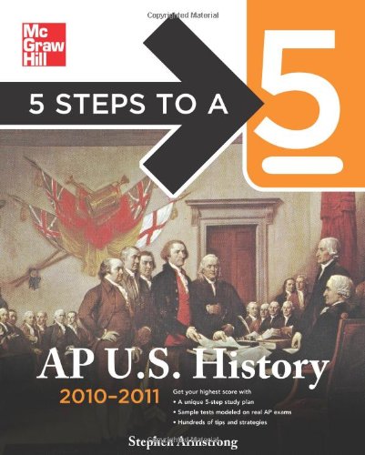 5 Steps to a 5 AP U.S. History, 2010-2011 Edition (5 Steps to a 5 on the Advanced Placement Examinations Series)