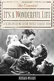 The Essential Its a Wonderful Life: A Scene-By-Scene Guide to the Classic Film