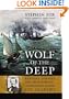 Wolf of the Deep: Raphael Semmes and the Notorious Confederate Raider CSS Alabama