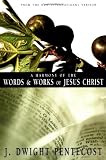 A Harmony of the Words & Works of Jesus Christ