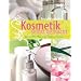 Kosmetik selbst gemacht. Die sanfte Pflege f�r Haut und Haar