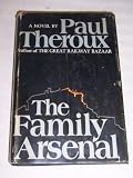The Family Arsenal by Paul Theroux