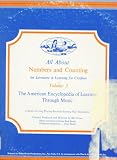 All About Numbers and Counting, An Adventure in Learning for Children, Vol 3, American Encyclopedia of Learning Through Music