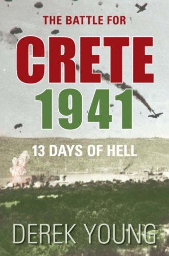 City Travel Guides Discounted  Search : The Battle for Crete 1941: 13 Days of Hell