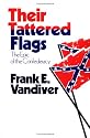 Their Tattered Flags: The Epic of the Confederacy (Williams-Ford Texas A&M University Military History Series)