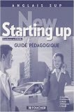 New Starting up BTS tertiaires, IUT, �coles de commrece, formation continue : Guide p�dagogique