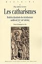 Les Catharismes : Modèles dissidents du christianisme médiéval (XIIe-XIIIe siècles)