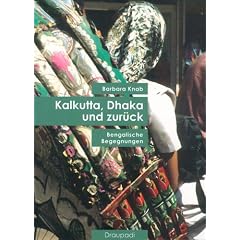 Kalkutta, Dhaka und zur�ck