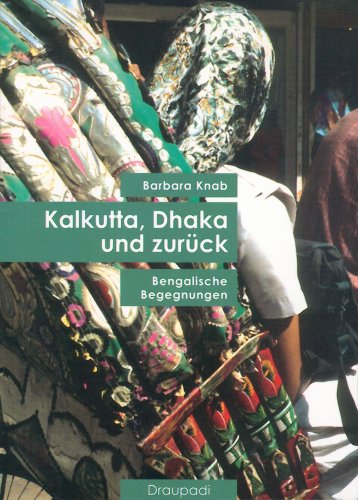 Kalkutta, Dhaka und zur�ck