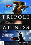 Tripoli Witness: The Remarkable First Hand Account of Life Through the Insurgency Image du produit