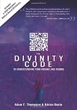 The Divinity Code to Understanding Your Dreams and Visions