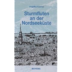 Sturmfluten an der Nordseek�ste: Reportagen aus 1000 Jahren