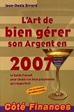L\'Art de bien gérer son Argent en 2007 : Le Guide Conseil pour choisir les bons placements qui rapportent